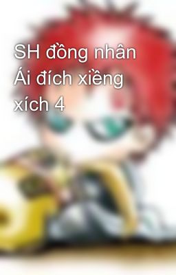 SH đồng nhân Ái đích xiềng xích 4