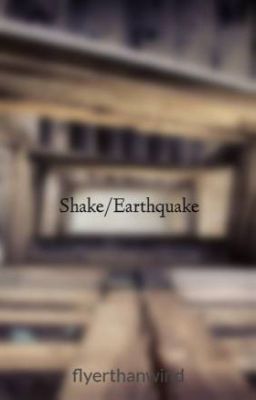 Shake - Earthquake