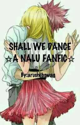 ☆Shall We Dance?{A NaLu Fanfic}☆