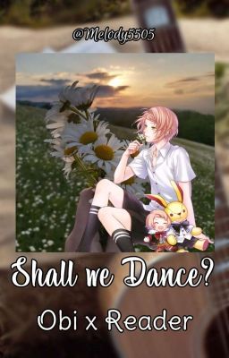 『Shall We Dance?』❅ Obi × Readers