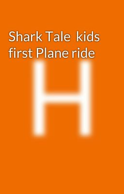 Shark Tale  kids first Plane ride