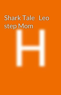 Shark Tale   Leo step Mom