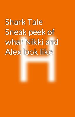 Shark Tale  Sneak peek of what Nikki and Alex look like