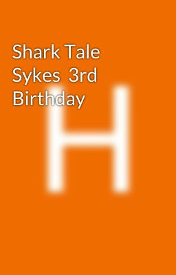 Shark Tale  Sykes  3rd Birthday