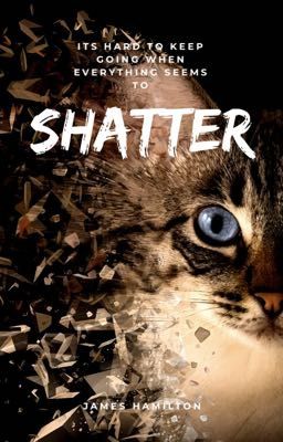 SHATTER || Book 1