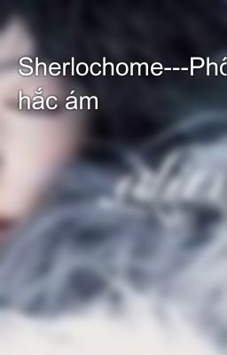 Sherlochome---Phố hắc ám