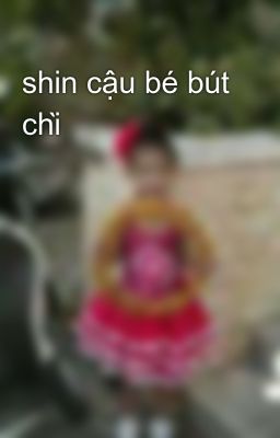 shin cậu bé bút chì