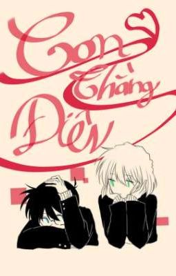 [ ShinAi ] Con Thằng Điên [ Oneshot ]