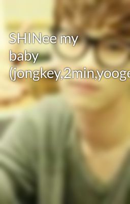 SHINee my baby (jongkey,2min,yoogeun)