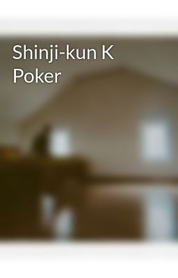 Shinji-kun K Poker 