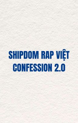 Shipdom Rap Việt Confession 2.0