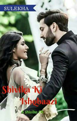 shivika ki ishqbaazi (os)✔