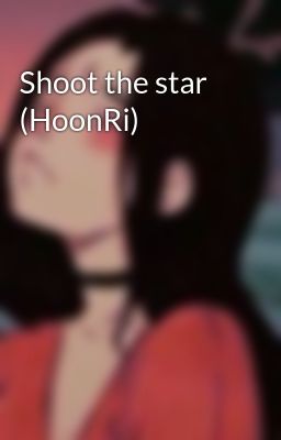 Shoot the star (HoonRi)