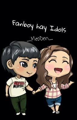 [Short] Fanboy hay Idols?