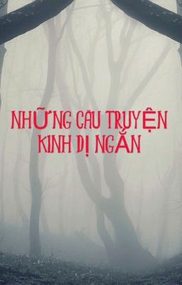 [short horror stories] Những Câu Truyện Kinh Dị Ngắn