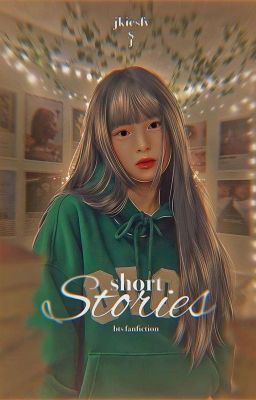 SHORT STORIES || BTS FF