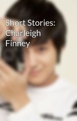 Short Stories: Charleigh Finney