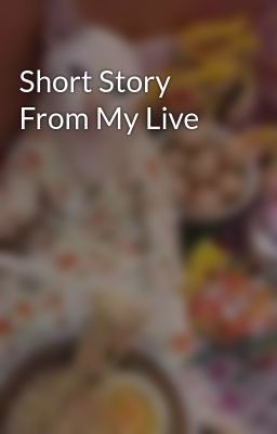 Short Story From My Live