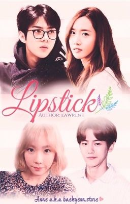 [Shortfic|BaekYeon & SeYoon] Lipstick