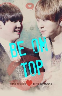 [SHORTFIC] BE.ON.TOP
