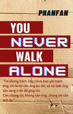 |Shortfic|BTS|NonSA|You never walk alone - Phan