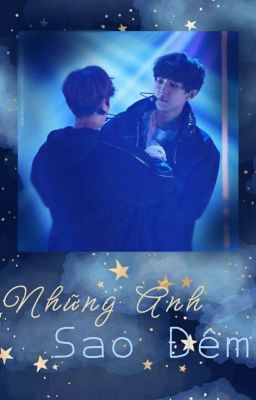 [Shortfic] ChanBaek | Những Ánh Sao Đêm