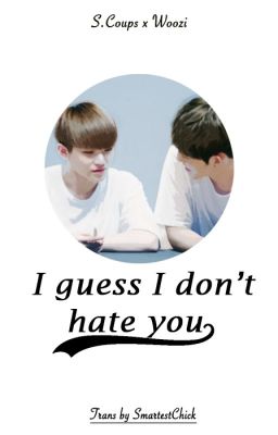 [Shortfic][CheolHoon] I guess I don't hate you