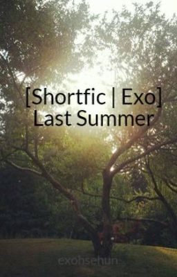 [Shortfic | Exo] Last Summer