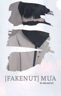 [Shortfic][FakeNut] Mưa