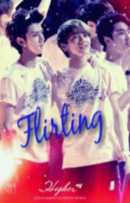 [Shortfic][HunHan] THEO ĐUỔI (FLIRTING)