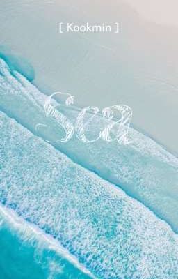 [ Shortfic ] [ Kookmin ] Sea