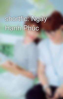 shortfic: Ngày Hạnh Phúc