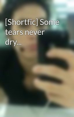 [Shortfic] Some tears never dry...