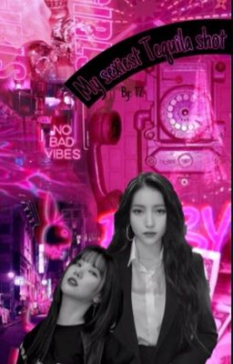 [SHORTFIC] [WONHA] MY SEXIEST TEQUILA SHOT (PG-18) 🥃