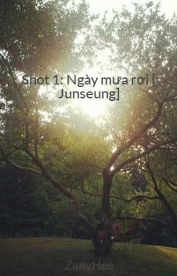 Shot 1: Ngày mưa rơi [ Junseung]