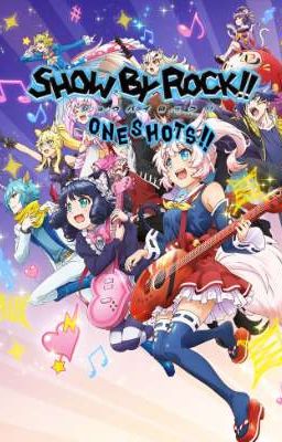 Show By Rock!! Oneshots!!