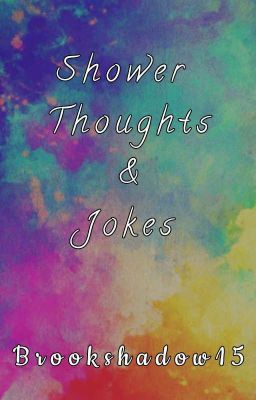 Shower Thoughts/Joke Book