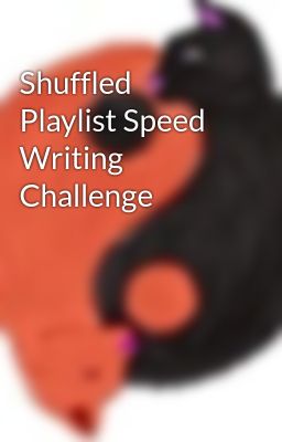 Shuffled Playlist Speed Writing Challenge