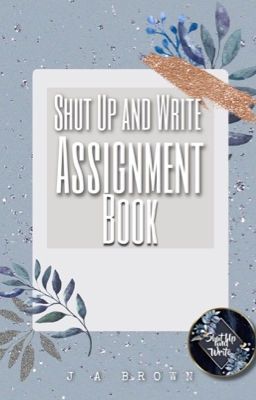 Shut Up and Write Club Assignments