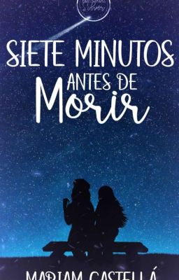 Siete minutos antes de morir