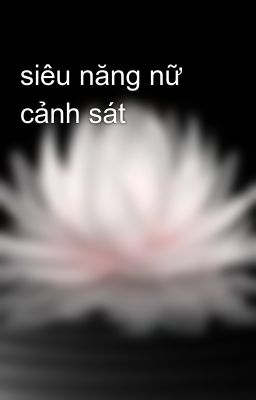 siêu năng nữ cảnh sát