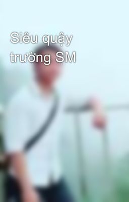 Siêu quậy trường SM