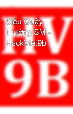 Siêu Quậy Trường SM - HackViet9b