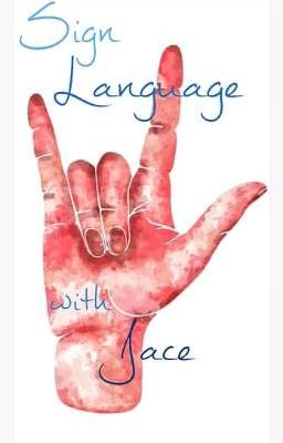 Sign Language With Jace