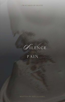 Silence After Pain ~ One Shot ✓