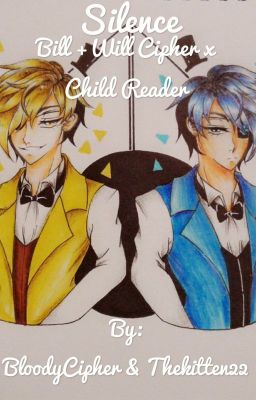 Silence (Bill + Will Cipher x Child Reader)[DISCONTINUED]