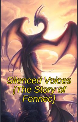 Silenced Voices {The Story of Fennec}