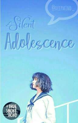 Silent Adolescence