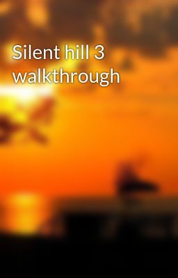 Silent hill 3 walkthrough