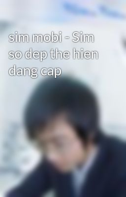 sim mobi - Sim so dep the hien dang cap